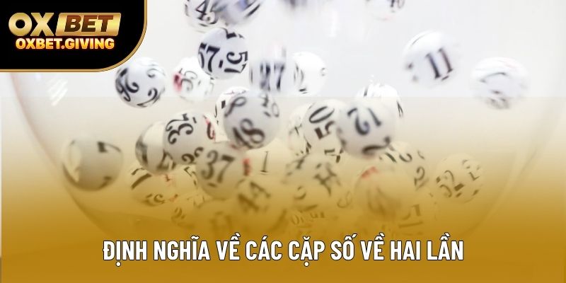 Định nghĩa về các cặp số về hai lần Định nghĩa về các cặp số về hai lần
