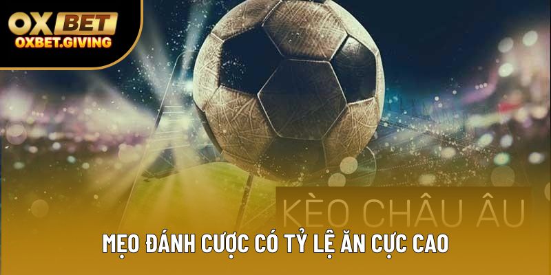 Mẹo đánh cược có tỷ lệ ăn cực cao Mẹo đánh cược có tỷ lệ ăn cực cao